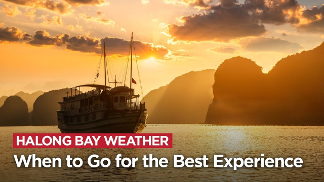 Halong Bay Weather Explained: When to Go for the Best Experience