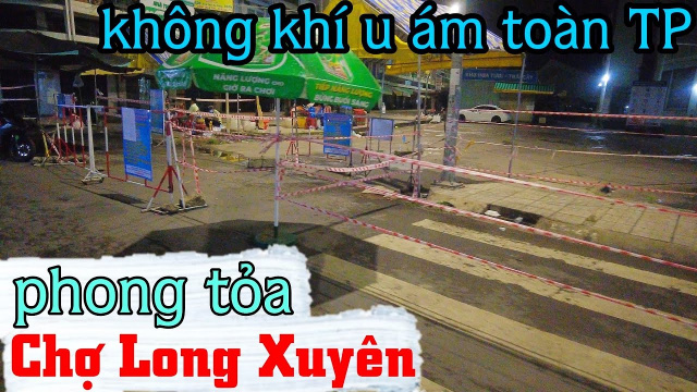 Chợ Long Xuy&ecirc;n bị phong tỏa kh&ocirc;ng kh&iacute; u &aacute;m bao tr&ugrave;m tp