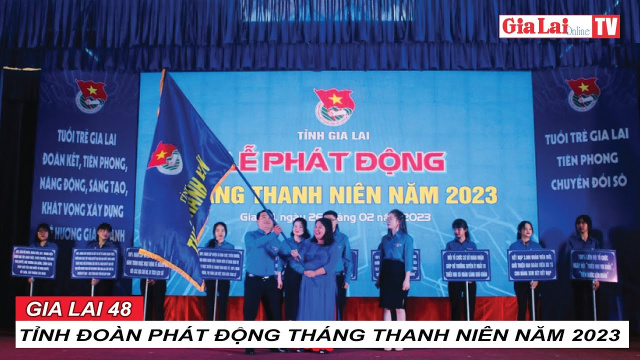 Gia Lai 48h: Tỉnh Đo&agrave;n ph&aacute;t động Th&aacute;ng Thanh ni&ecirc;n năm 2023 #baogialaidientu