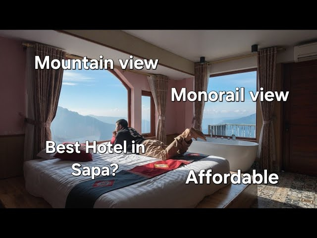 Affordable Hotel in Sapa with Mountain and Monorail view Room Tour 🇻🇳
