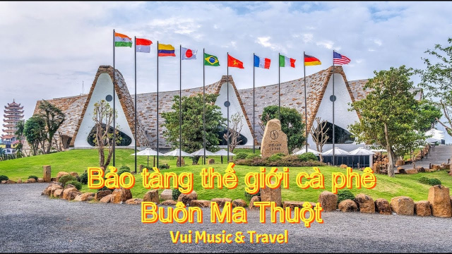 Du Lịch Bu&ocirc;n Ma Thuột, Thăm Bảo T&agrave;ng Thế Giới C&agrave; Ph&ecirc; V&agrave; Si&ecirc;u Xe Của Trung Nguy&ecirc;n| Vui Music & Travel