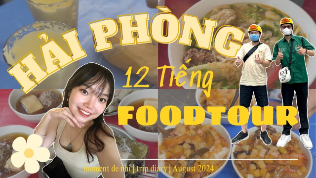 12 tiếng ở Hải Ph&ograve;ng | Foodtour Hải Ph&ograve;ng🍽️