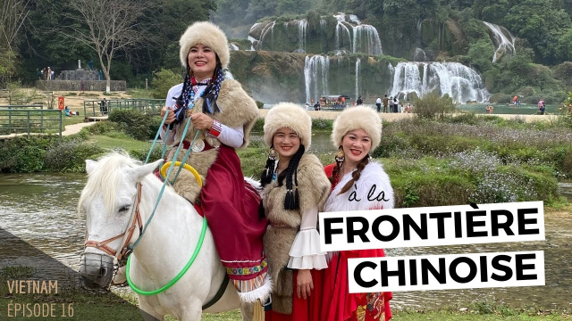 LA CHUTE DES FRONTI&Egrave;RES - Vlog au Vietnam, Cao Bang
