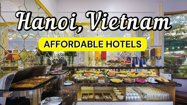 10 Best Affordable Hotels in Hanoi, Vietnam