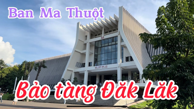 Review: Bảo t&agrave;ng Đăk Lăk (Dak Lak Museum) I Bu&ocirc;n Ma Thuột I Daklak I Vietnam I Thang Vu