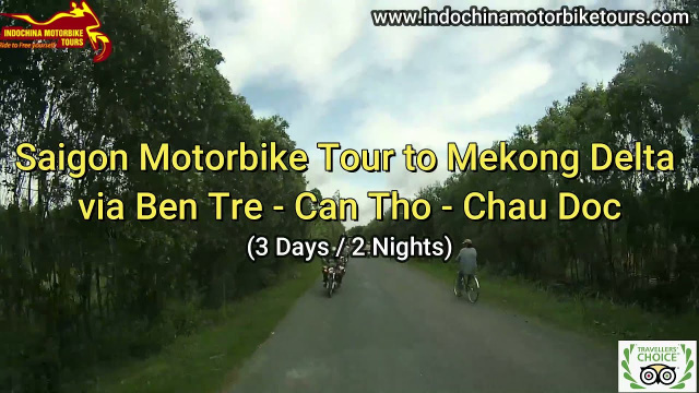 Vietnam Motorbike Tour to Mekong Delta from Saigon via Ben Tre, Can Tho, Chau Doc