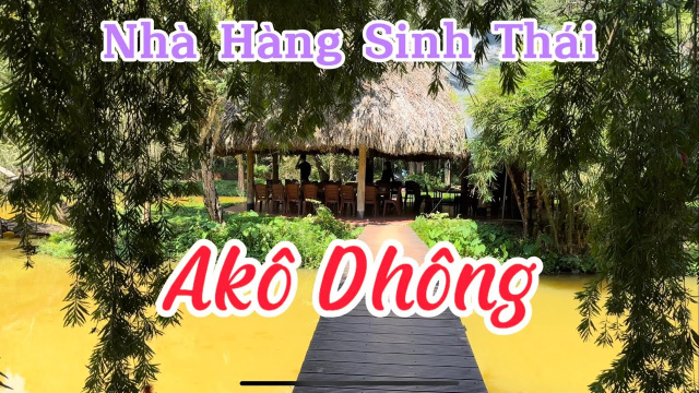 Review: Nh&agrave; H&agrave;ng Sinh Th&aacute;i Ak&ocirc; Dh&ocirc;ng ( A C&ocirc; Th&ocirc;n) I Bu&ocirc;n Ma Thuột I Daklak I Vietnam I Thang Vu