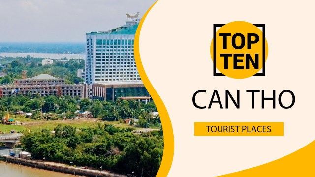 Top 10 Best Tourist Places to Visit in Can Tho | Vietnam - English