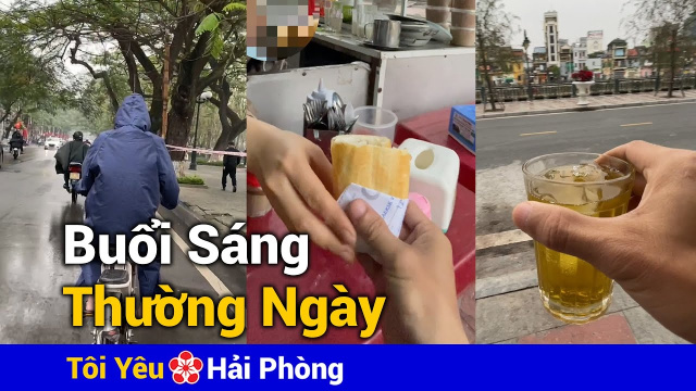 Buổi s&aacute;ng cuộc sống thường ng&agrave;y của T&ocirc;i Y&ecirc;u Hải Ph&ograve;ng