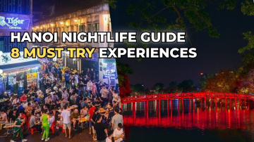 Hanoi Nightlife Guide &ndash; 8 Must Try Experiences After Dark