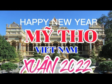 Toàn Cảnh Thành Ph&ocirc;́ Mỹ Tho Ng&agrave;y C&acirc;̣n Tết 2022| DU LỊCH TIỀN GIANG