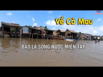 Bao La S&ocirc;ng Nước Miền T&acirc;y - Kh&aacute;m Ph&aacute; Đất Mũi C&agrave; Mau