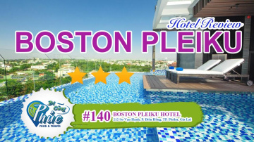 #140 Kh&aacute;m ph&aacute; Boston Hotel - Kh&aacute;ch sạn chuẩn 3 sao c&oacute; Hồ bơi, Ph&ograve;ng GYM, Nh&agrave; H&agrave;ng | Pleiku | Gia Lai