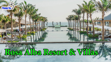 Rosa Alba Resort & Villas I Tuy Ho&agrave; I Ph&uacute; Y&ecirc;n I Viet Nam I Thang Vu