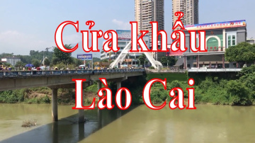 Cửa khẩu quốc tế L&agrave;o Cai - H&agrave; Khẩu.= Nhạc: Mảnh gh&eacute;p v&ugrave;ng cao.=C&ugrave;ng t&ocirc;i  du lịch Việt Nam.=62-22645