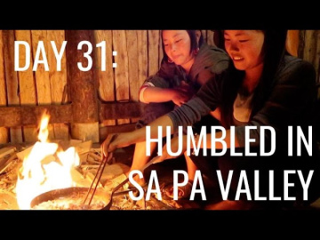 Day 31: HUMBLED AND AWED. Sapa Valley trek and Hmong village stay!
