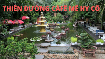 Thi&ecirc;n Đường c&agrave; ph&ecirc; M&ecirc; Hy C&ocirc; kh&ocirc;ng gian đẹp | Heaven of coffee Me Hy Co, Du lịch Bu&ocirc;n Ma Thuột