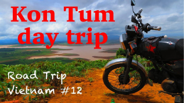 KON TUM DAY TRIP - ROAD TRIP VIETNAM #12