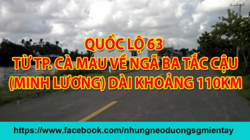 Những Nẻo Đường Miền T&acirc;y | QL63 từ TP. C&agrave; Mau về Ng&atilde; ba Tắc Cậu (x&atilde; B&igrave;nh An) - An Giang