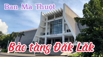 Review: Bảo t&agrave;ng Đăk Lăk (Dak Lak Museum) I Bu&ocirc;n Ma Thuột I Daklak I Vietnam I Thang Vu