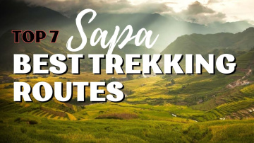 Top 7 Sapa Trekking Routes. Unveiling Vietnam's Breathtaking Trails