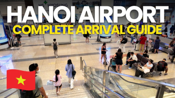 Hanoi Airport Arrival Guide 2026 - How to Get Through Immigration, Visa and Transport